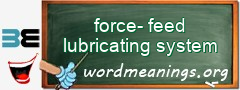 WordMeaning blackboard for force-feed lubricating system